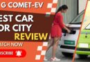 MG Comet EV- Best Car for City Drive 